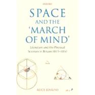 Space and the 'March of Mind' Literature and the Physical Sciences in Britain 1815-1850