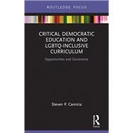 Critical Democratic Education and LGBTQ-Inclusive Curriculum: Opportunities and Constraints