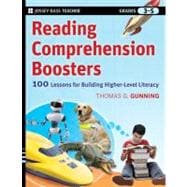 Reading Comprehension Boosters 100 Lessons for Building Higher-Level Literacy, Grades 3-5