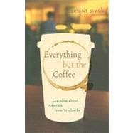 Everything but the Coffee