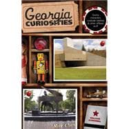 Georgia Curiosities Quirky Characters, Roadside Oddities & Other Offbeat Stuff