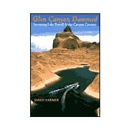 Glen Canyon Dammed : Inventing Lake Powell and the Canyon Country
