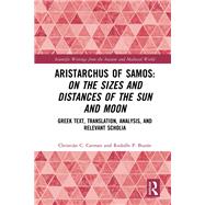 Aristarchus of Samos: On the Sizes and Distances of the Sun and Moon
