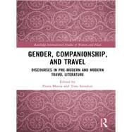 Gender, Companionship and Travel: Discourses in Pre-modern and Modern Travel Literature
