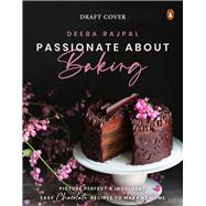 Passionate About Baking Picture Perfect, Indulgent & Easy Chocolate Recipes To Make At Home