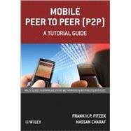 Mobile Peer to Peer (P2P) A Tutorial Guide
