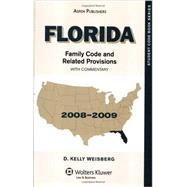 Florida Family Code and Related Provisions, With Commentary 2008-2009 Edition