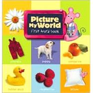 Picture My World: First Word Book