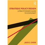 Strategic Policy Design: A Practitioner's Guide to Statecraft