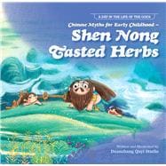 Chinese Myths for Early Childhood—Shen Nong Tasted Herbs
