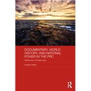 Documentary, World History, and National Power in the PRC