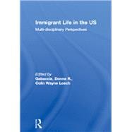 Immigrant Life in the US: Multi-disciplinary Perspectives