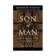 Son of Man : The Mystical Path to Christ