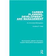 Career Planning, Development, and Management: An Annotated Bibliography