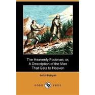 The Heavenly Footman; Or, a Description of the Man That Gets to Heaven