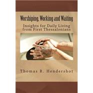 Worshiping, Working, and Waiting