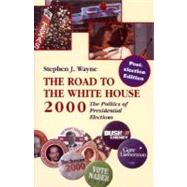 The Road to the White House, 2000: The Politics of Presidential Elections--Postelection Edition