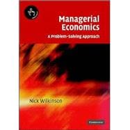 Managerial Economics: A Problem-Solving Approach