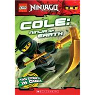 Cole, Ninja of Earth (LEGO Nnjago: Chapter Book)