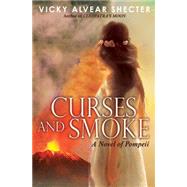 Curses and Smoke: A Novel of Pompeii