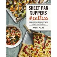 Sheet Pan Suppers Meatless 100 Surprising Vegetarian Meals Straight from the Oven