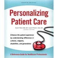 Personalizing Patient Care: The Essential Guide for Physicians, Nurses, and Other Healthcare Professionals