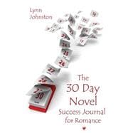 The 30 Day Novel Success Journal for Romance