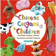 Chinese Origami for Children Fold Zodiac Animals, Festival Decorations and Other Creations