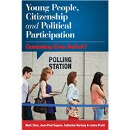 Young People, Citizenship and Political Participation Combating Civic Deficit?