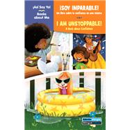 ¡Soy imparable! / I Am Unstoppable!: Un libro sobre la confianza en uno mismo / A Book about Confidence