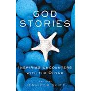 God Stories: Inspiring Encounters With the Divine