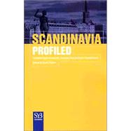 Scandinavia Profiled : Essential Facts on Society, Business, and Politics in Scandinavia