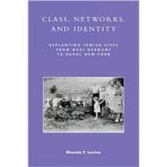 Class, Networks, and Identity Replanting Jewish Lives from Nazi Germany to Rural New York