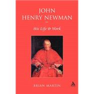 John Henry Newman : His Life and Work