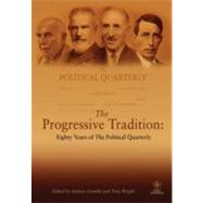 The Progressive Tradition Eighty Years of The Political Quarterly