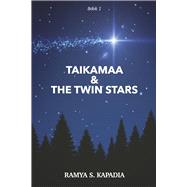 TAIKAMAA & THE TWIN STARS Book 1