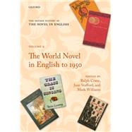 The Oxford History of the Novel in English Volume 9: The World Novel in English to 1950