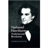 Nathaniel Hawthorne: Tradition and Revolution