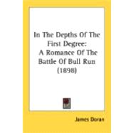 In the Depths of the First Degree : A Romance of the Battle of Bull Run (1898)