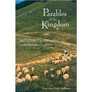 Parables of the Kingdom : Jesus and the Use of Parables in the Synoptic Tradition