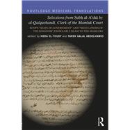 Selections from Subh al-A'sha by al-Qalqashandi, Clerk of the Mamluk Court: Egypt: ôSeats of Governmentö and ôRegulations of the Kingdomö, From Early Islam to the Mamluks