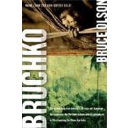 Bruchko : The Astonishing True Story of a 19-Year-Old Ameican, His Capture by the Motilone Indians and His Adventures in Christianizing the Stone Age Tribe