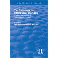 The Shakespearean International Yearbook: Where are We Now in Shakespearean Studies?: v. 2: Where are We Now in Shakespearean Studies?