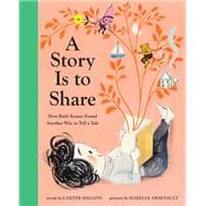A Story Is to Share How Ruth Krauss Found Another Way to Tell a Tale