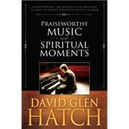 Praiseworthy Music and Spiritual Moments