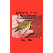 Embraced, Never to Be Abandoned: Understanding Ptsd Symptoms