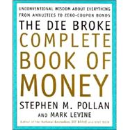 The Die Broke Complete Book of Money