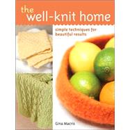 The Well-Knit Home Simple Techniques for Beautiful Results