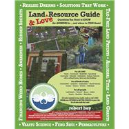 Land and LOVE Resource Guide Questions You Need to KNOW the ANSWERS To ...and where to FIND them!