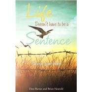 Life Doesn't Have to Be a Sentence